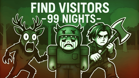 Find Visitors - 99 Nights